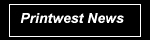 Printwest News